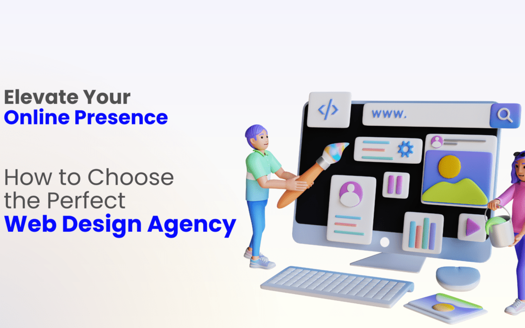 12 Key Points to Elevate Your Online Presence: How to Choose the Perfect Web Design Agency